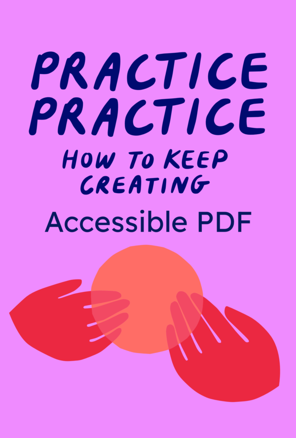 A digital illustration for book cover shows to hands gently holding a glowing orb. The text reads, "Practice Practice: How to Keep Creating" and "Accessible PDF"