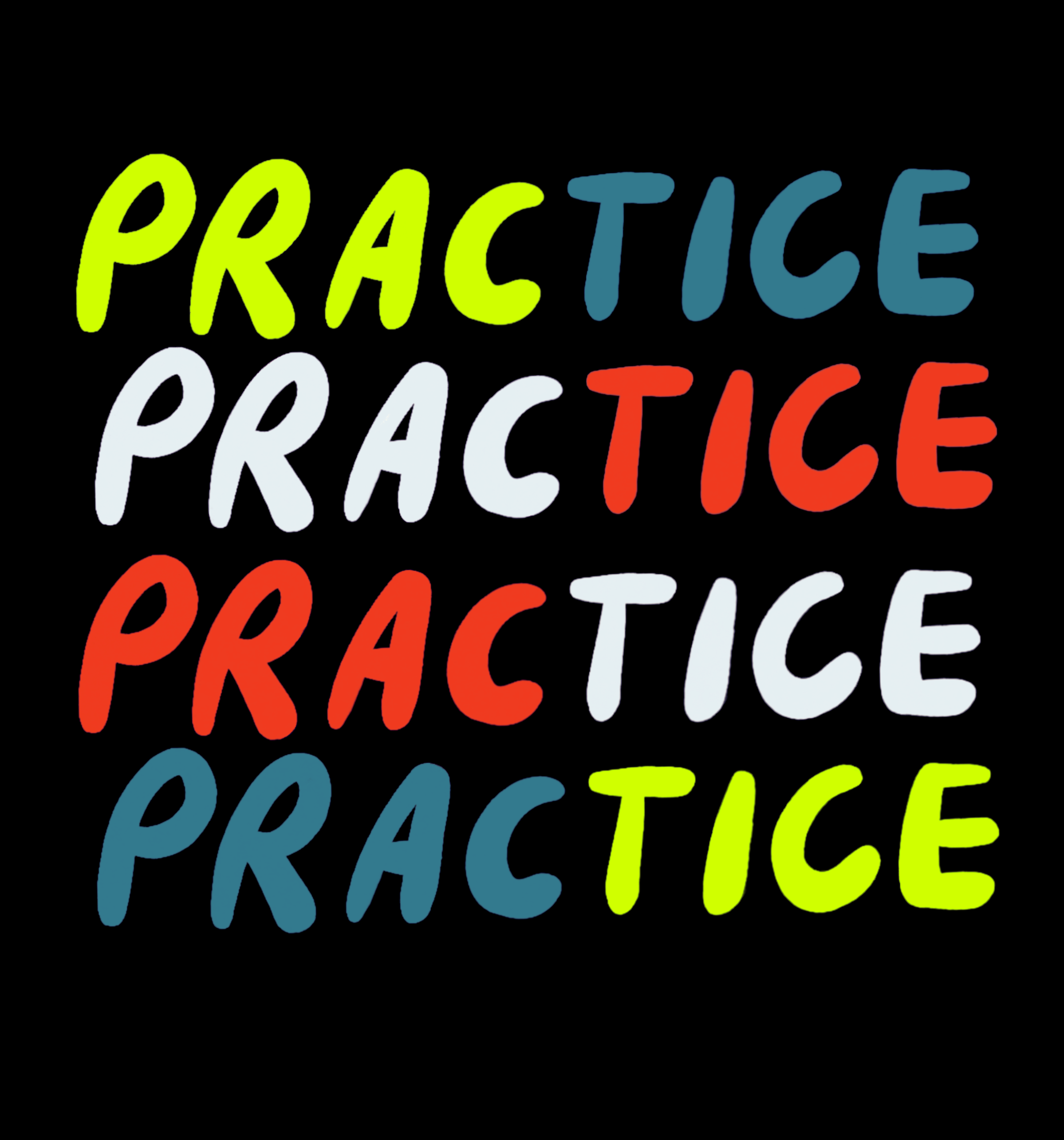 The words "Practice Practice" are stacked on top of each other in various colors.